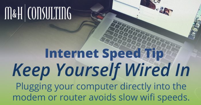 Keep Yourself Wired Into Your Internet Via LAN Cable for the faster speeds.