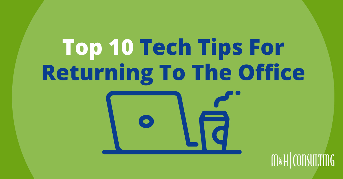 10 Tech Tips For Returning To The Office