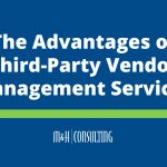 The Advantages of Third-Party Vendor Management Services